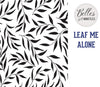 Leaf Me Alone Mylar stencil Belles & Whistles Dixie Belle Paint company 